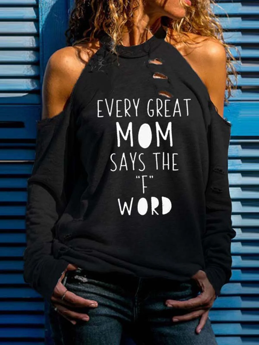 Every Great Mom Says The F Word Off Shoulder T-shirt