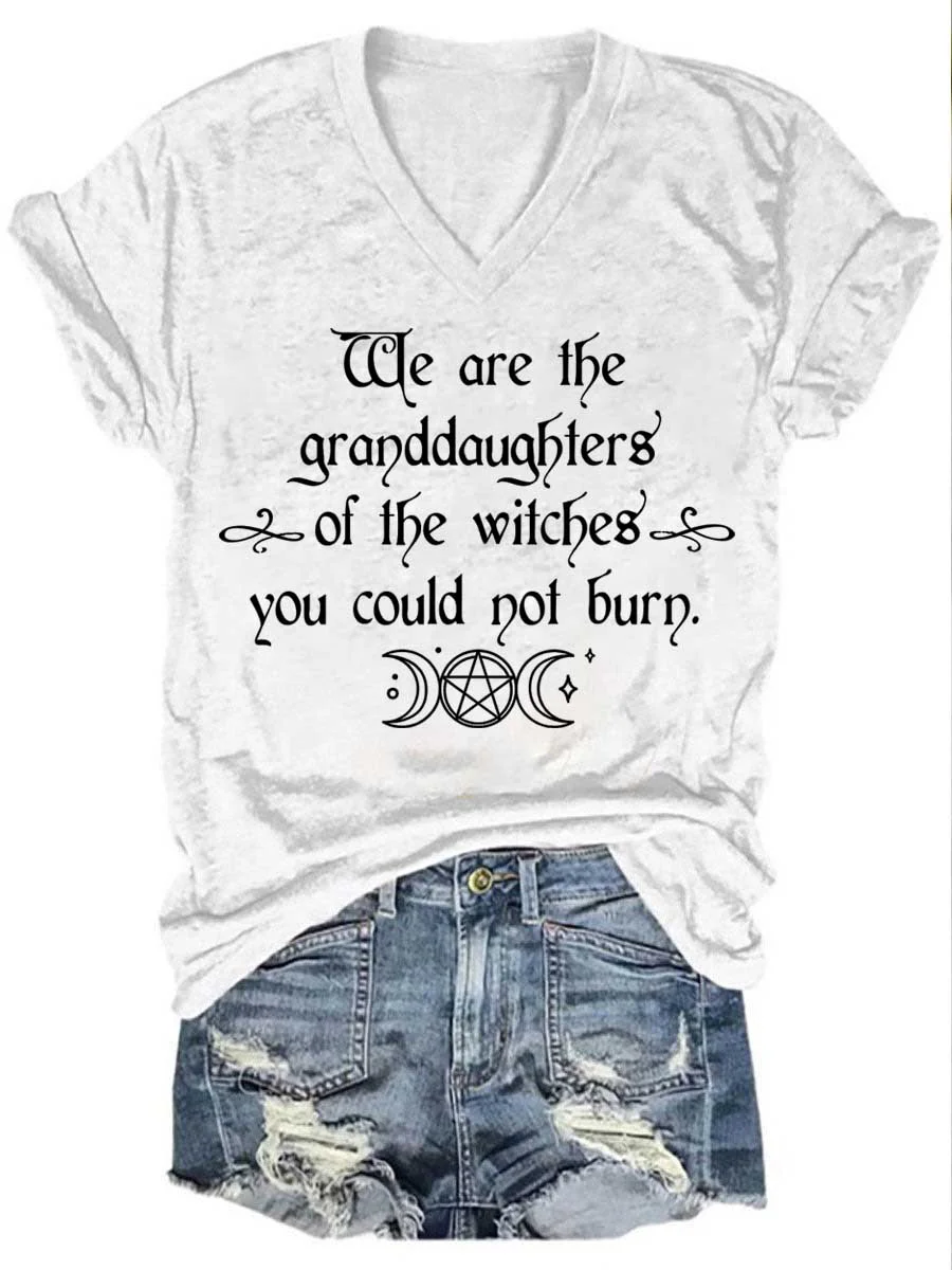 We Are the Granddaughters of the Witches V Neck T-Shirt