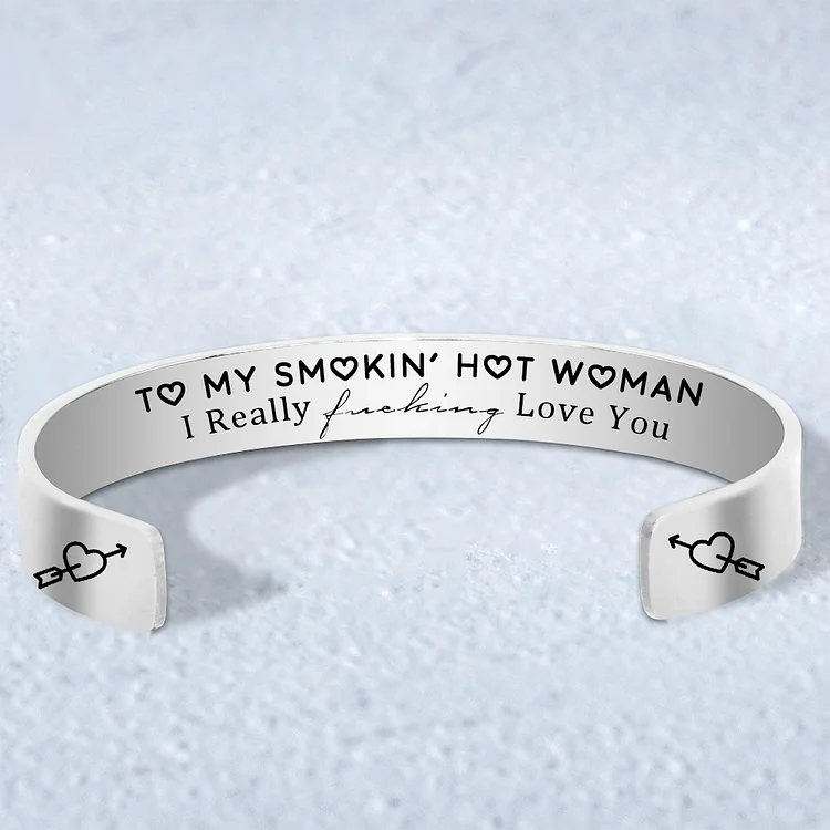 For Love - To My Smokin Hot Woman I Really Love You Bracelet