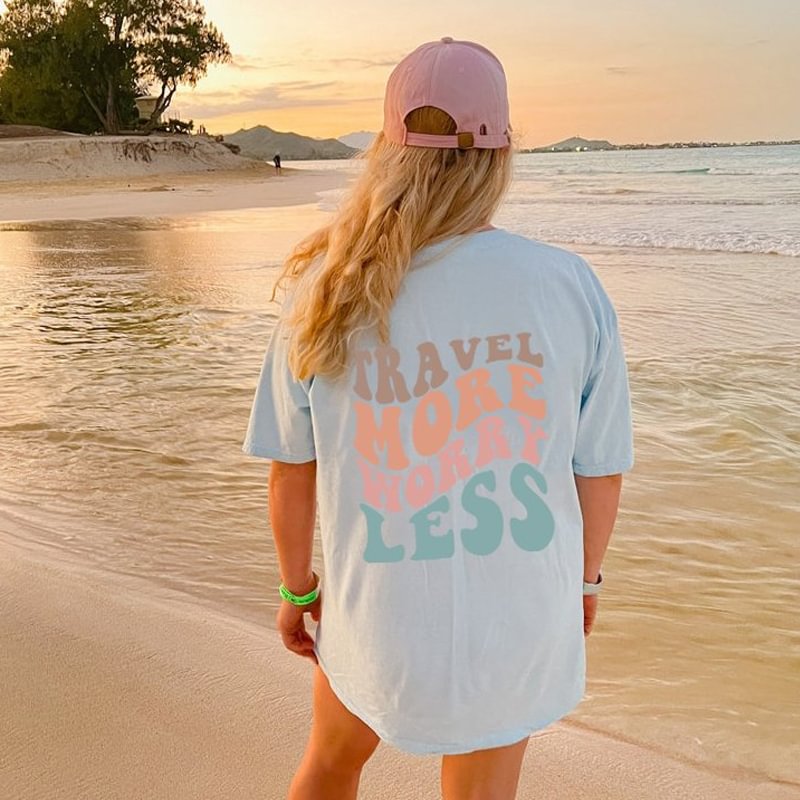 Travel More Worry Less Print Casual T-shirt