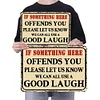 Warning If Something Here Offends You (12*16Inch) - Warning