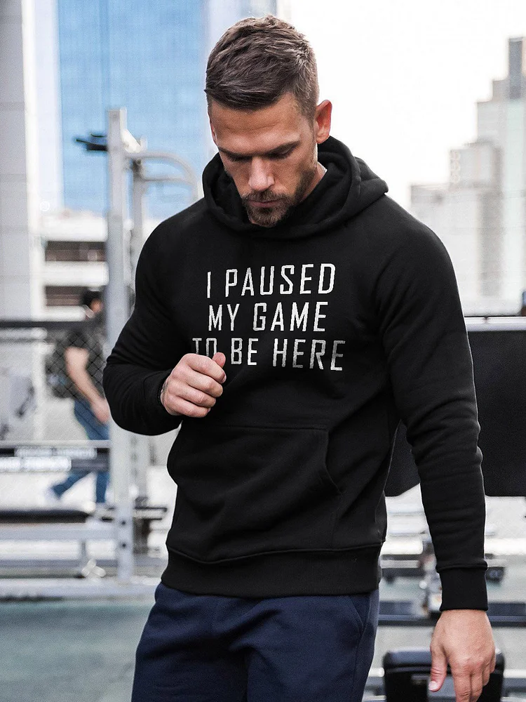 I Paused My Game To Be Here Printed Casual Hoodie