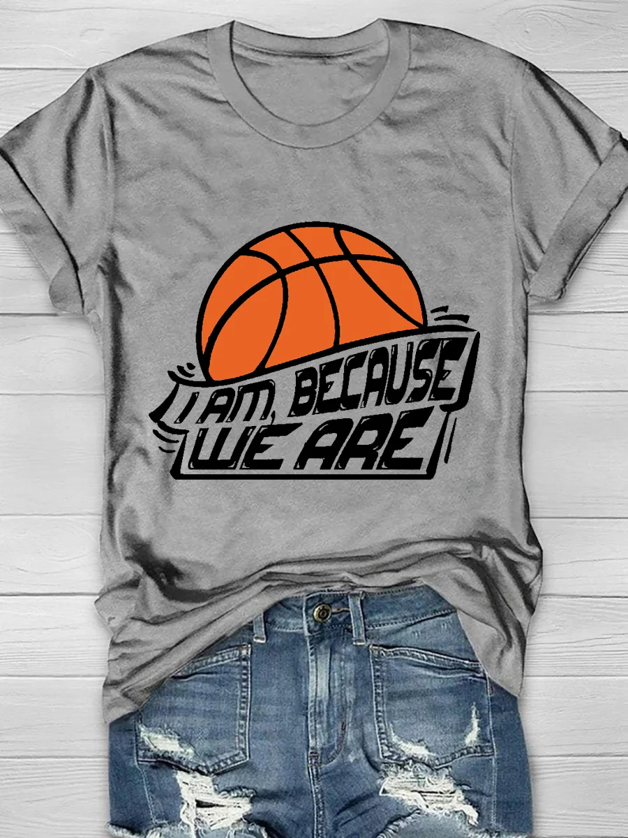 I Am Because We Are Printed Short Sleeve T-Shirt