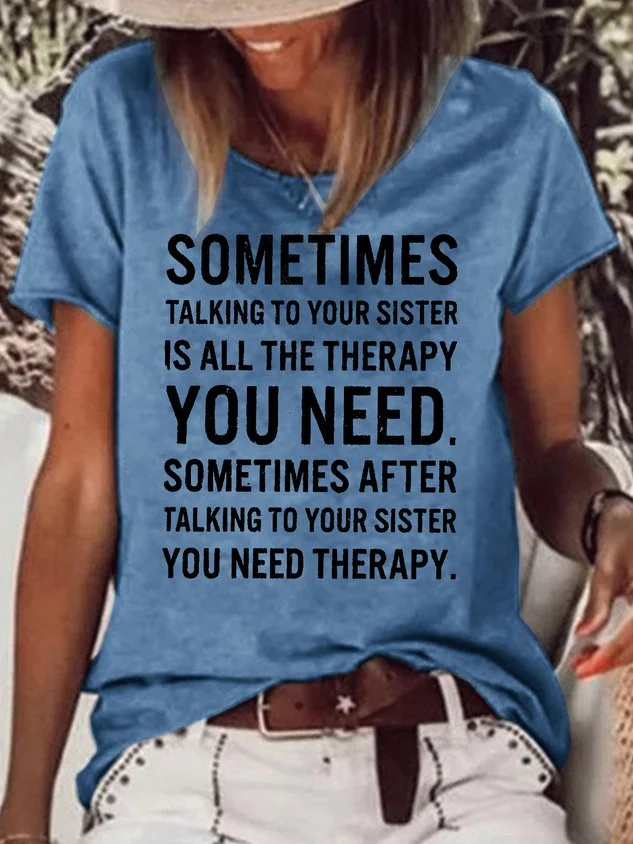 Womens Funny Letters Sometimes Talking to Your Sister Is All The Therapy Casual T-Shirt socialshop