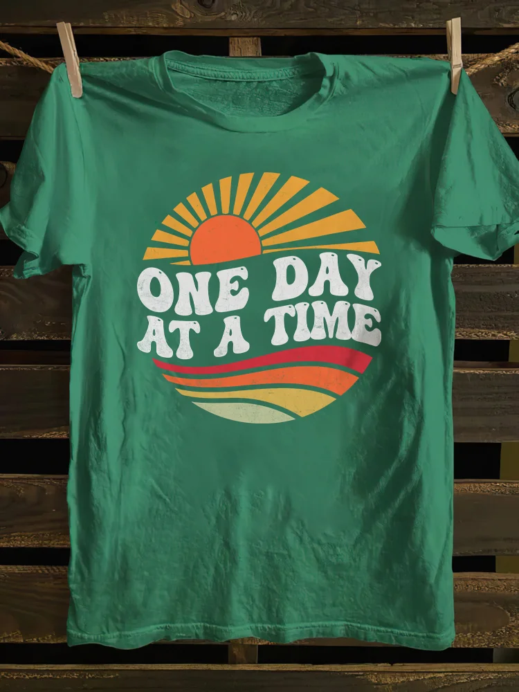 One Day At A Time T-shirt