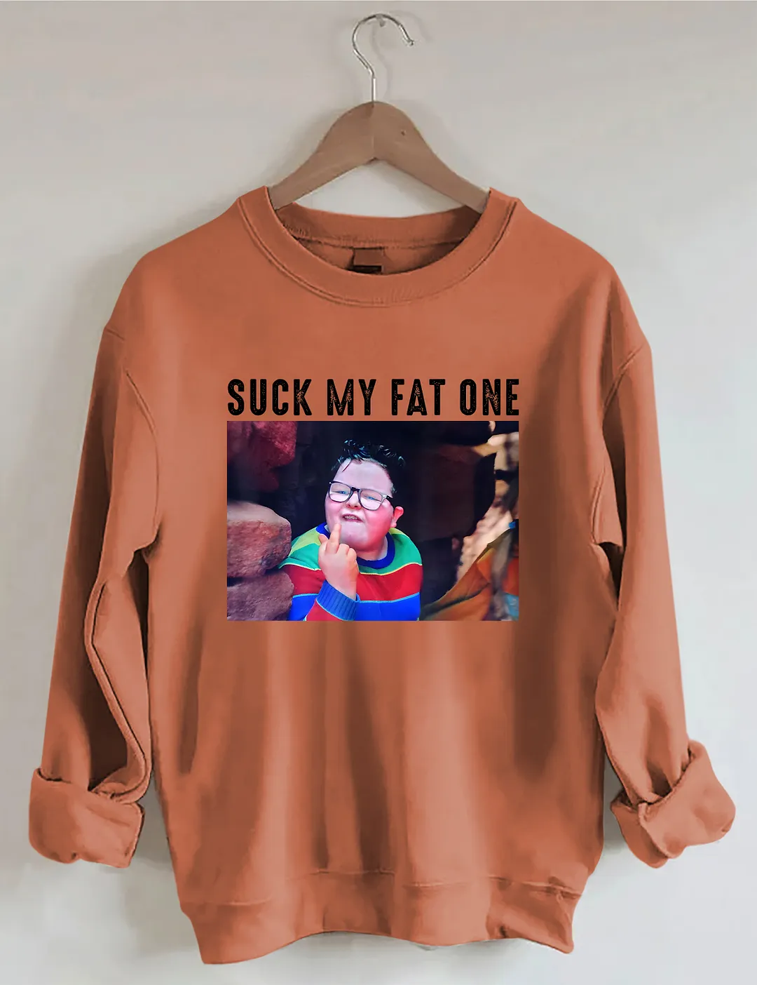 Suck My Fat One Sweatshirt
