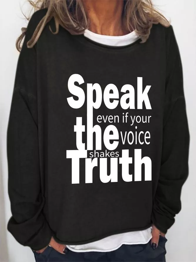 Speak The Truth Even If Your Voice Shakes Casual Crew Neck Cotton-Blend Sweatshirt