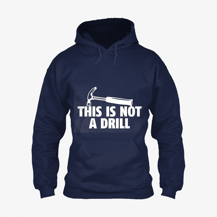 This Is Not A Drill, Slogan Classic Hoodie