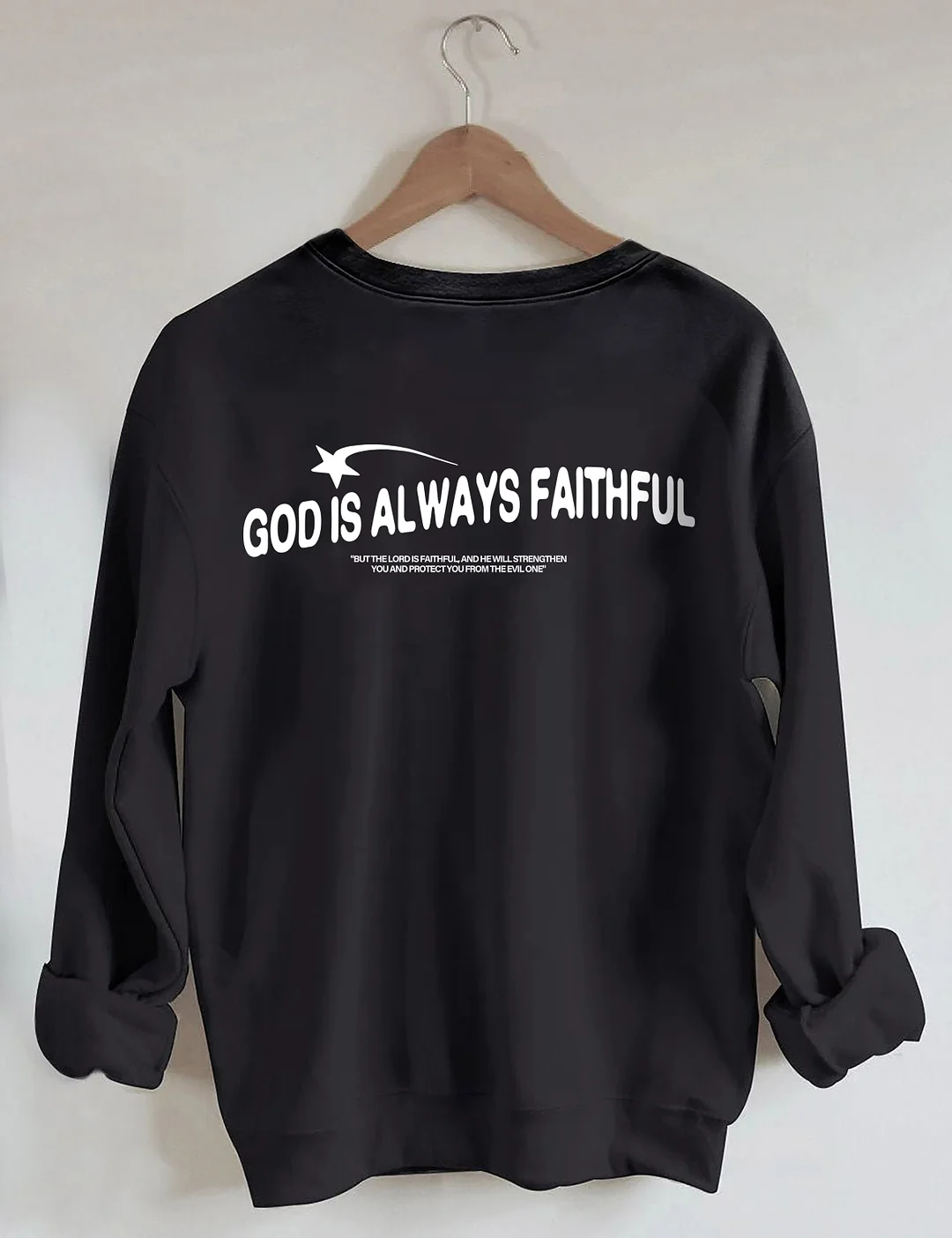 God Is Always Faithful Sweatshirt