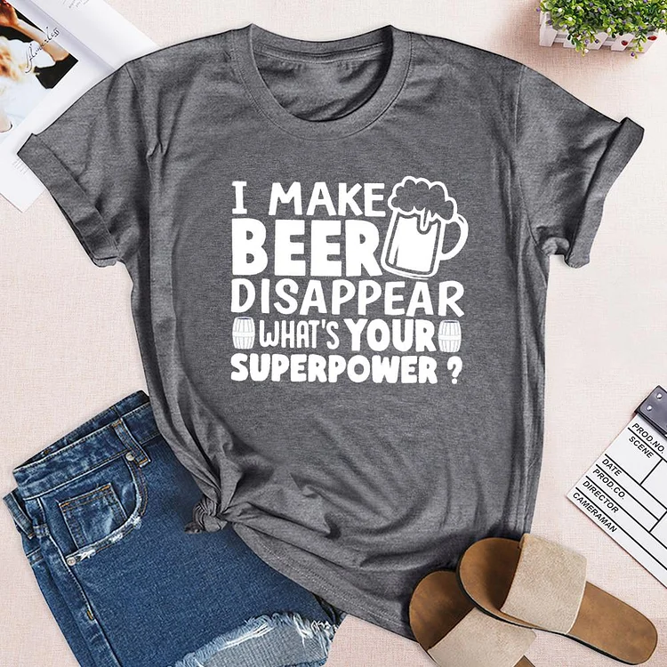 I Make Beer Disappear What's Your Superpower T-shirt Tee-04668-Annaletters