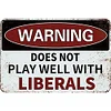 Warning Does Not Play Well With Liberails - Vintage Metal Signs - 20*30cm/30*40cm - Warning