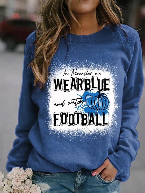 In November We Wear Blue and Watch Football Print Sweatshirt