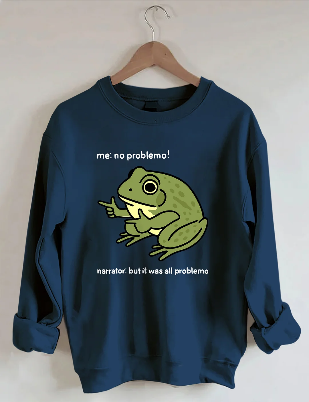 Funny Frog Me No Problemo Sweatshirt