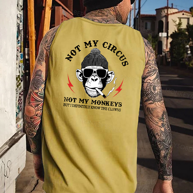 Not My Circus Not My Monkeys But I Know All The Clowns Tank Top