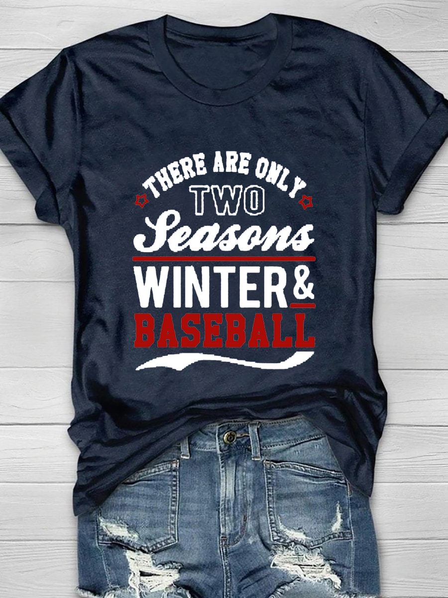 There Are Only Two Seasons Winter And Baseball Short Sleeve T-Shirt