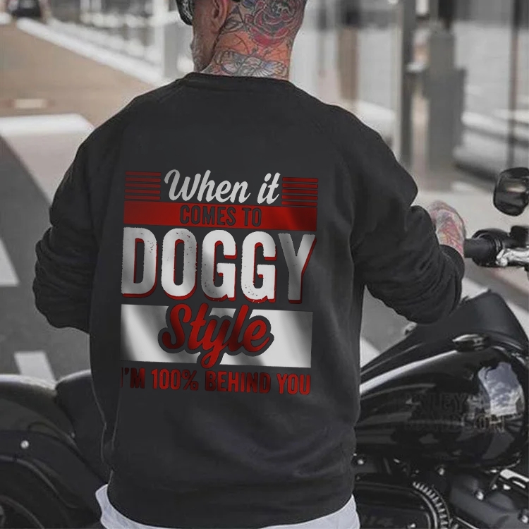 WHEN IT COMES TO DOGGY STYLE MODERN STYLE PRINT  Sweatshirt