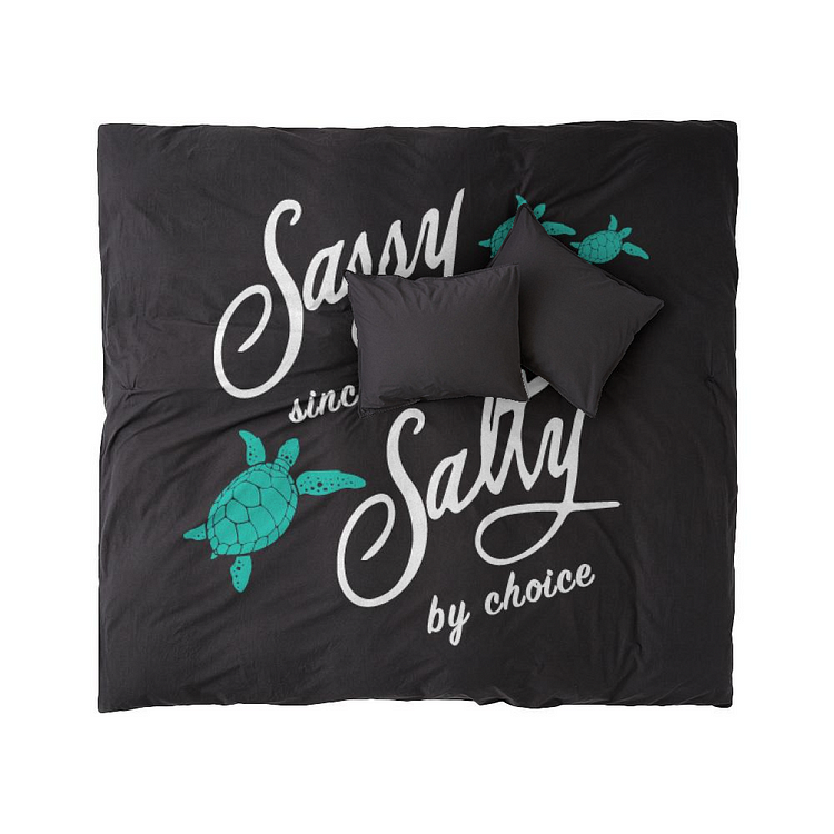 Sassy Since Birth Salty By Choice, Turtle Duvet Cover Set
