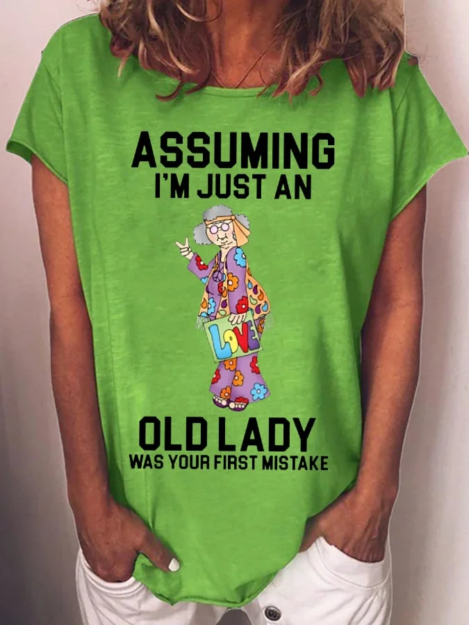 Women's Funny Old Hippie Assuming I'm Just An Old Lady Was Your First Mistake Casual Tee