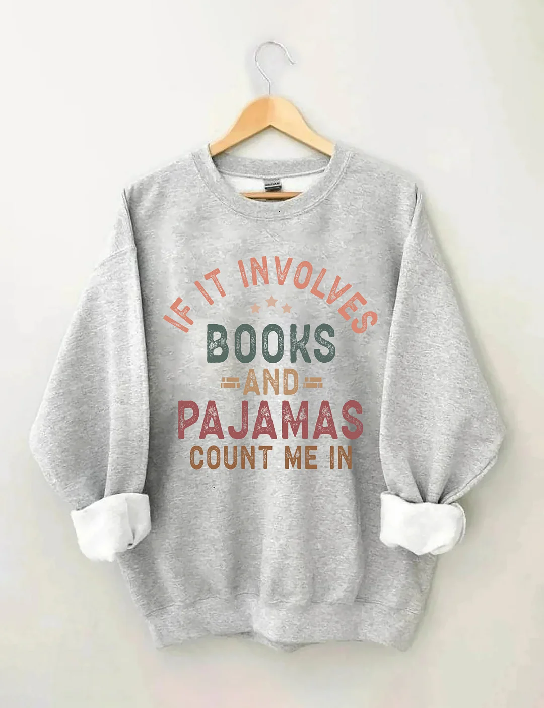 If It Involves Books And Pajamas Sweatshirt