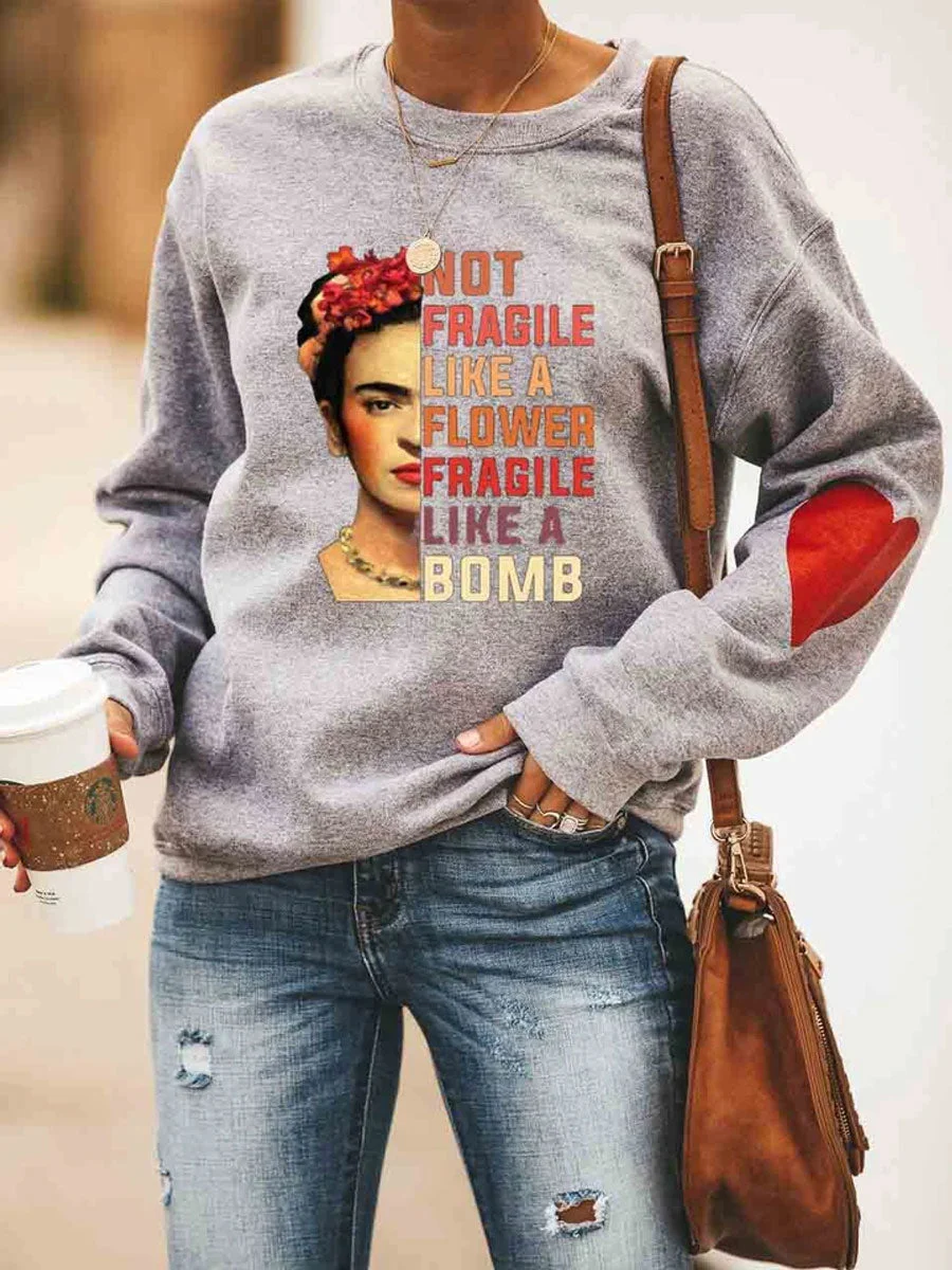 Women's Frida Kahlo Not Fragile Like A Flower Fragile Like A Bomb Heart Sweatshirt