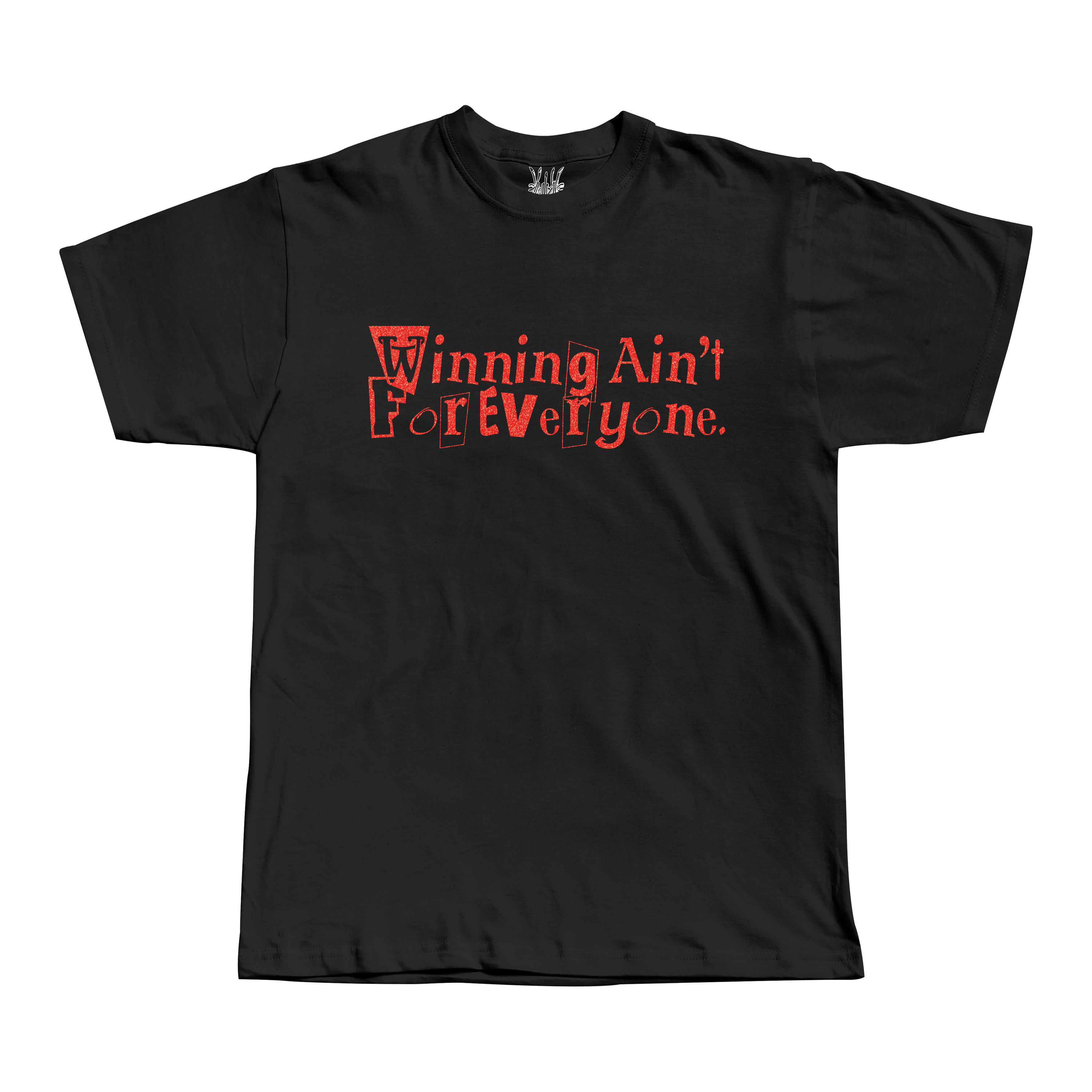 Winning Ain't for Everyone Tee