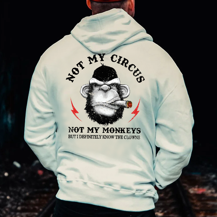 Not My Circus Not My Monkeys But I Know All The Clowns Hoodie