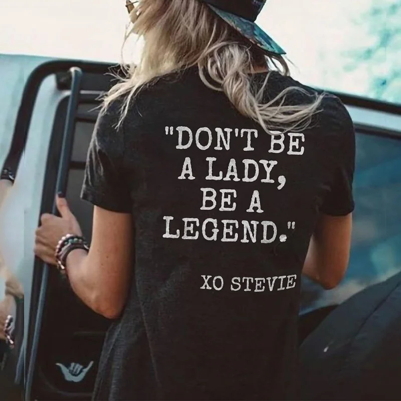Don'T Be A Lady,Be A Legend T-Shirt