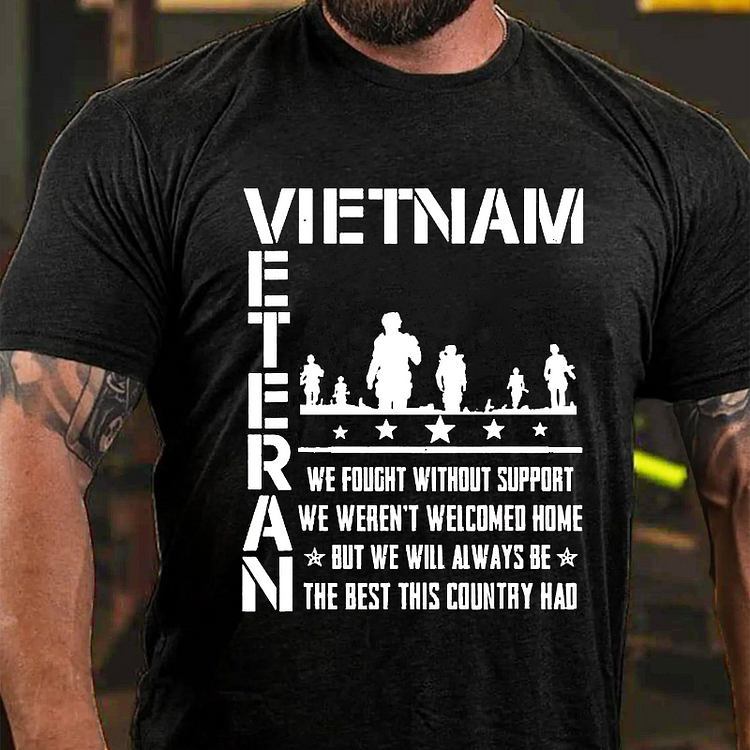 Vietnam Veteran We Fought Without Support We Weren’T Welcome Home T-shirt