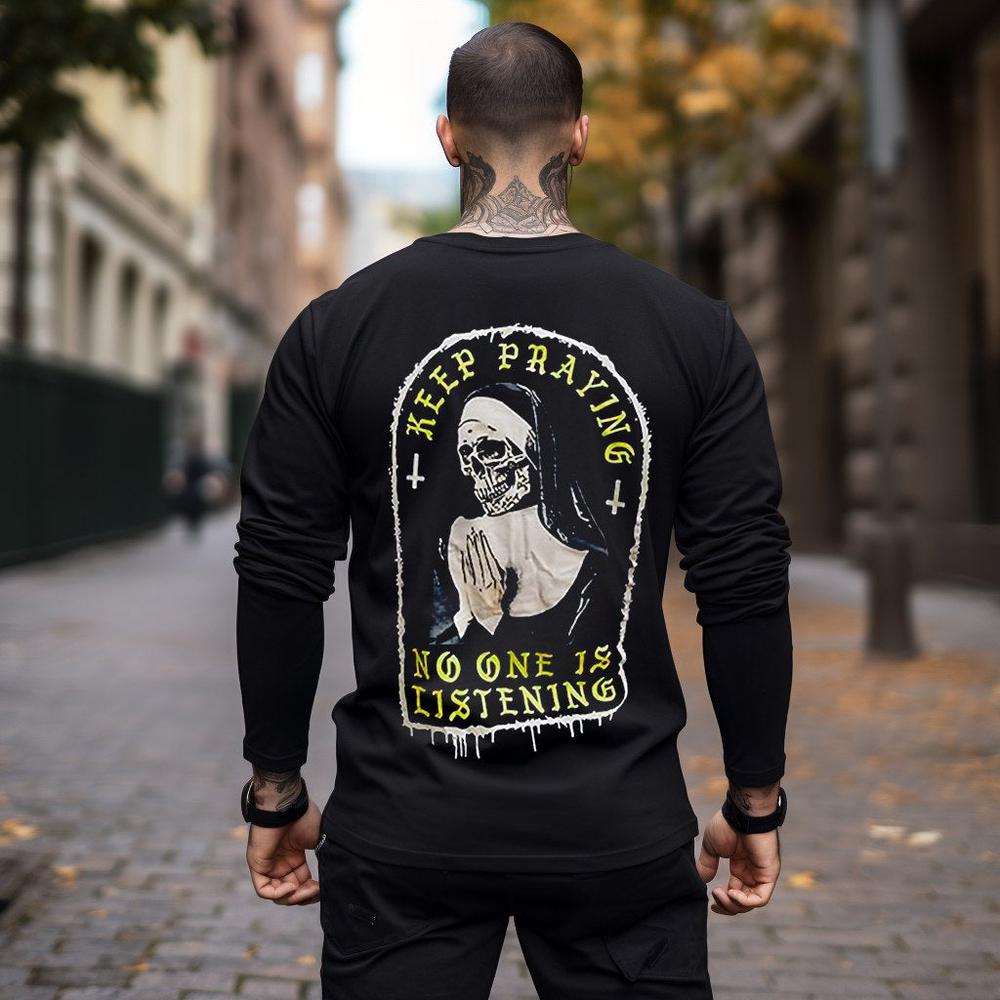KEEP PRAYING NO ONE IS LISTENING Skull Graphic Black Print Longsleeves Shirt