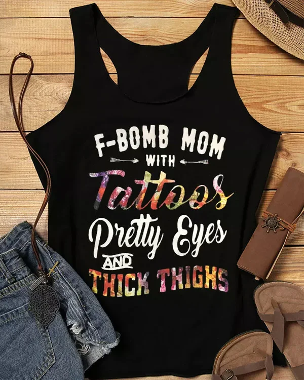 F-Bomb Mom With Tattoos Pretty Eyes And Thick Thighs Arrow Tank