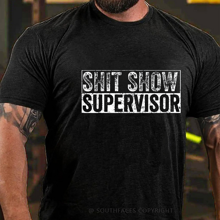 Shit Show Supervisor Funny Men's T-shirt