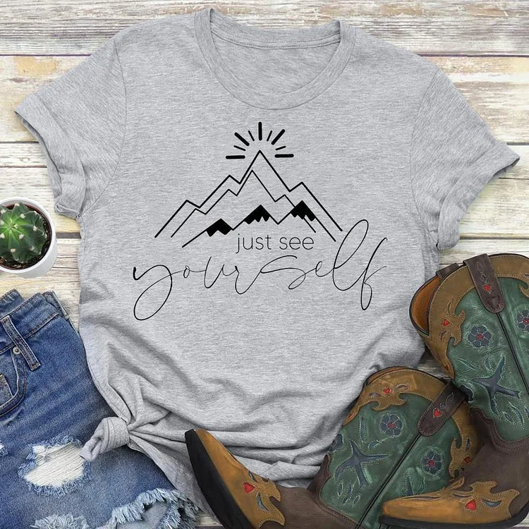 Mountain Just See YourselfT-shirt Tee --Annaletters