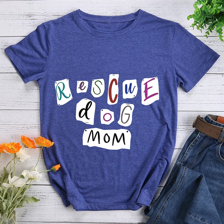 Rescue dog mom T-shirt Tee -07530