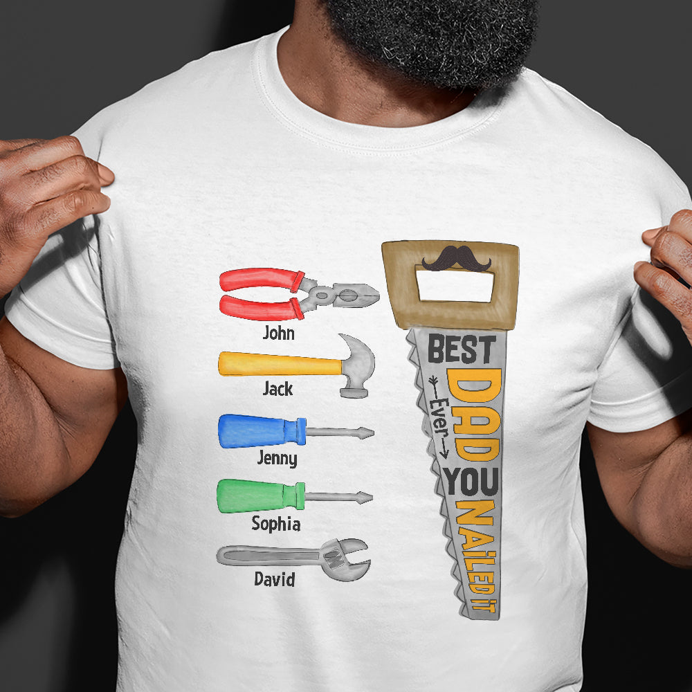 Loveyoufancy Best Dad Ever You Nailed It Personalized Shirt, Gift For Dad, Father's Day Gift