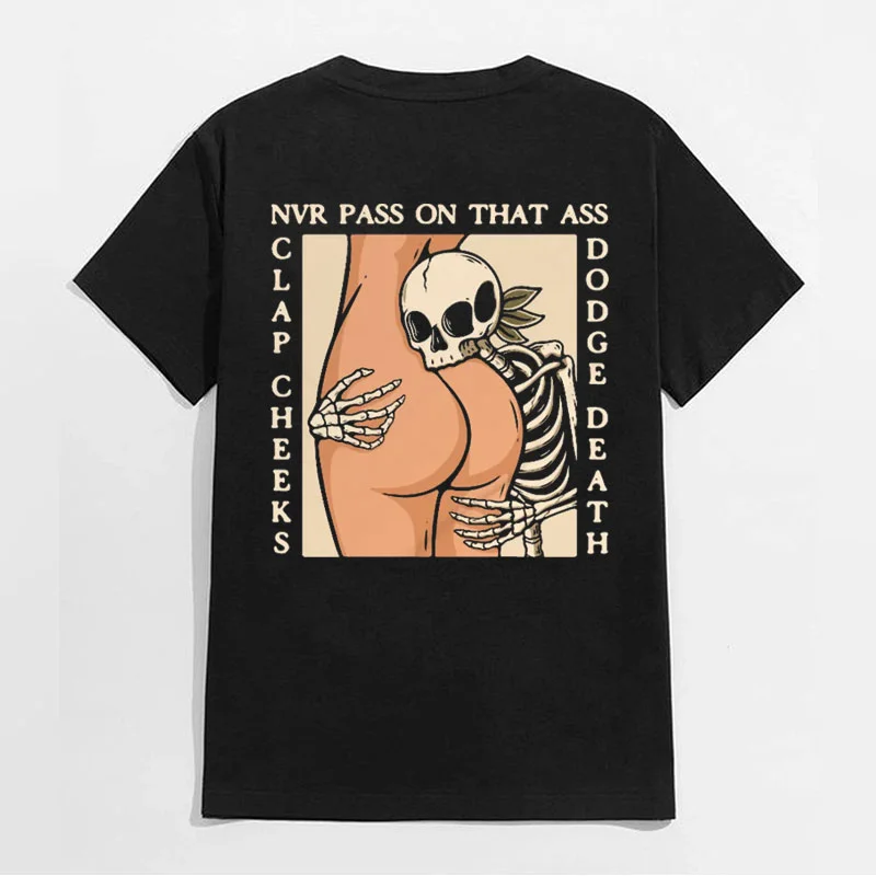 NEVER PASS ON THAT ASS Skull Graphic Black Print T-shirt