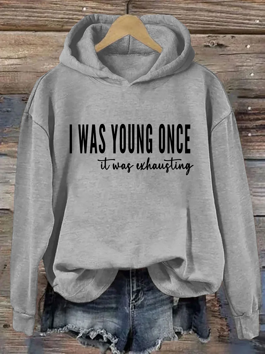 I Was Young Once It Was Exhausting Hoodie
