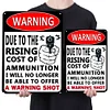 Warning Due To The Price Ricing Cost Of Ammunition I Will No Longer Be Able To Offer A Warning Shot - Vintage Metal Signs(12*16Inch) - Warning
