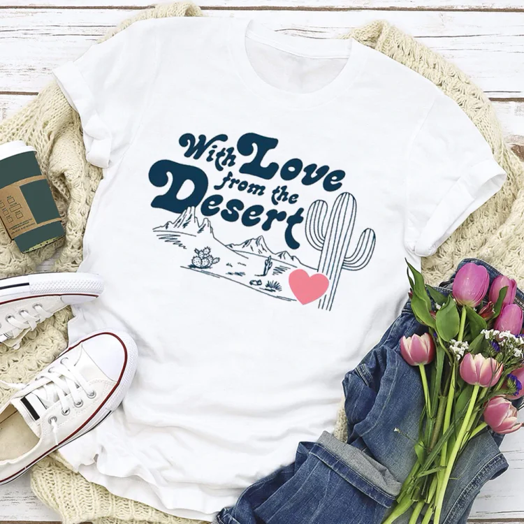 PSL-Nature Lover-With Love From the Desert  T-shirt Tee -02522