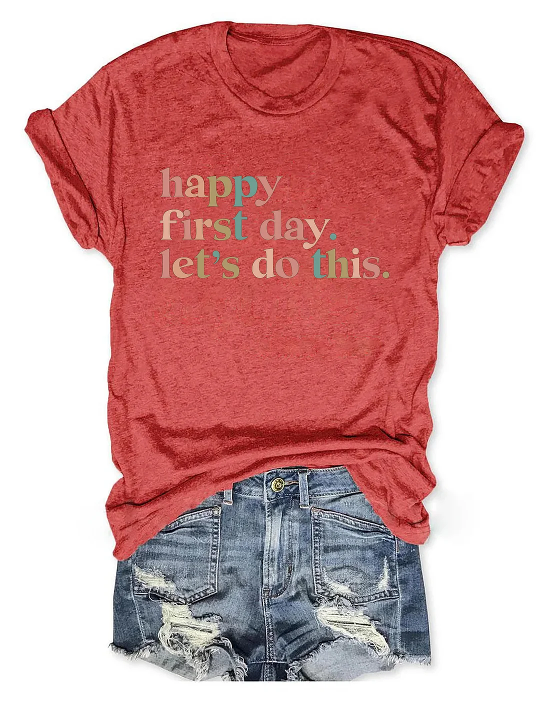 Happy First Day Let's Do This T-Shirt
