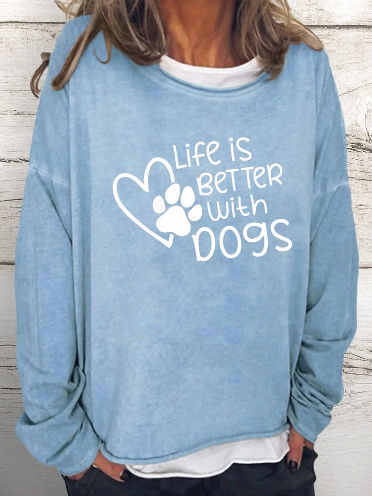 Life is better with dogs Women Loose Sweatshirt-0024460