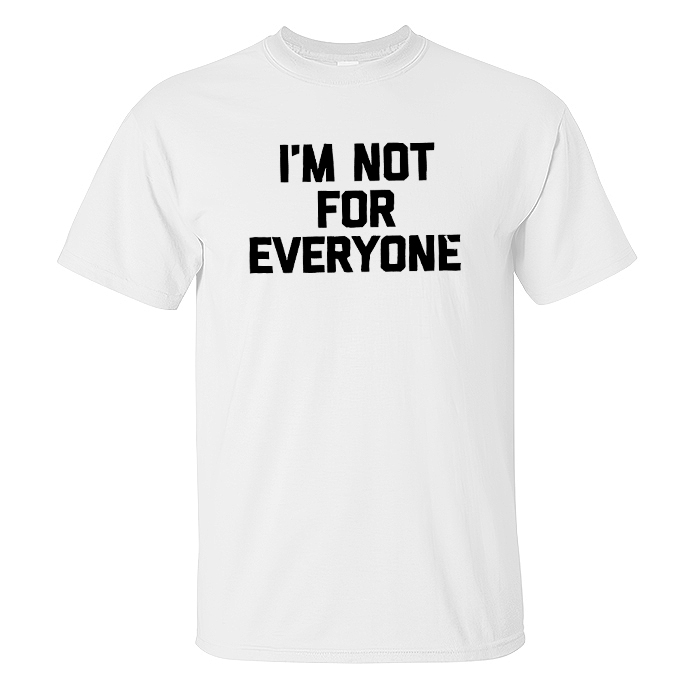 (Limited offer) Livereid I'm Not For Everyone Print T-shirt - Livereid