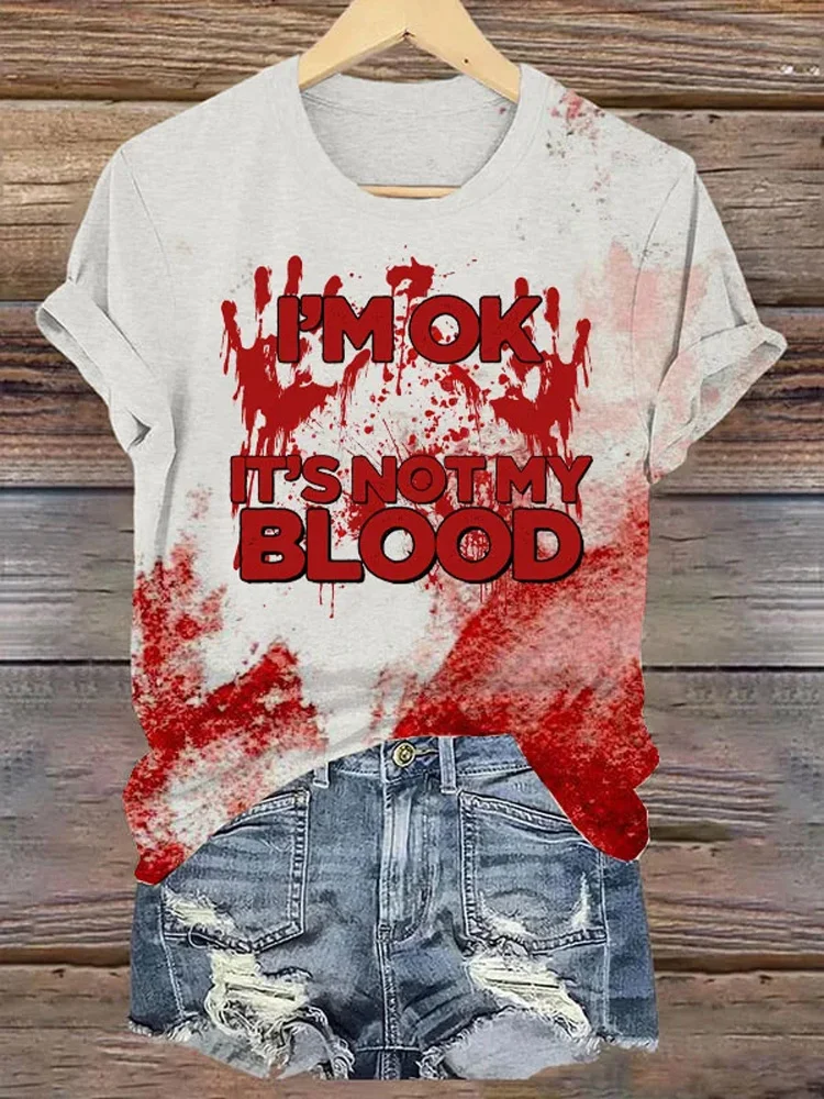 Comstylish Women's I'm Okay It's Not My Blood Print Round Neck T-shirt