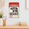 Makes You Stronger Except Bears - Metal Tin Signs(8*12Inch/12*16Inch)