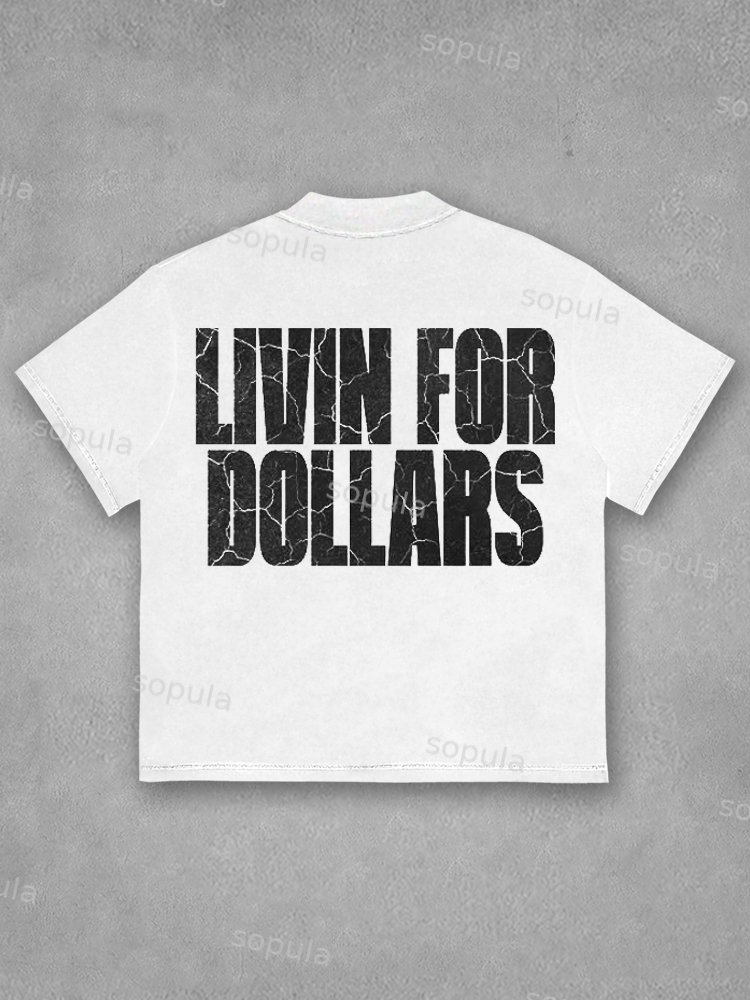 Livin For Dollars T Shirt - Sopula｜Premium Graphic Tees & Graphic Clothing