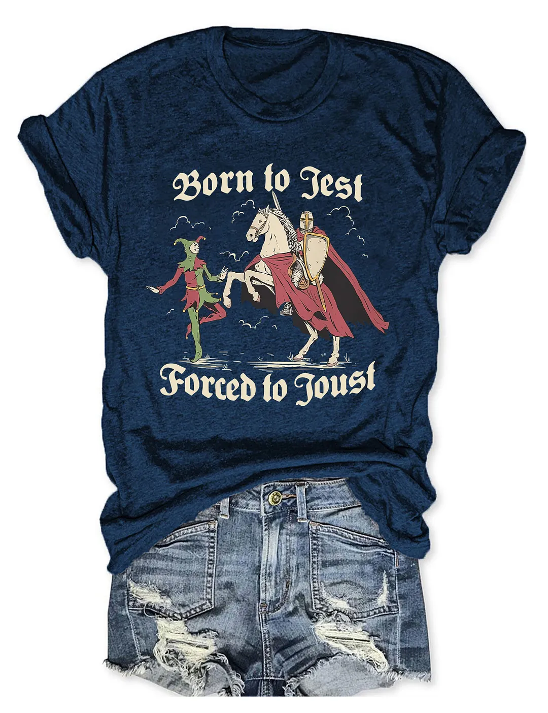 Born To Jest Forced To Joust T-shirt