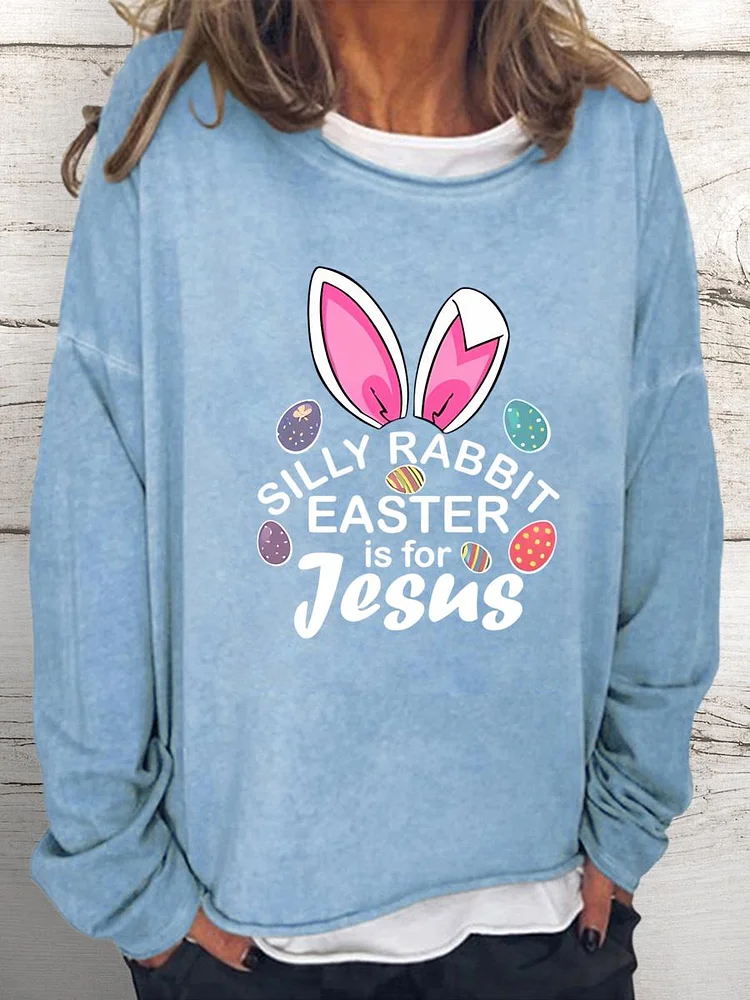 Silly Rabbit Easter is for Jesus Women Loose Sweatshirt-0025142