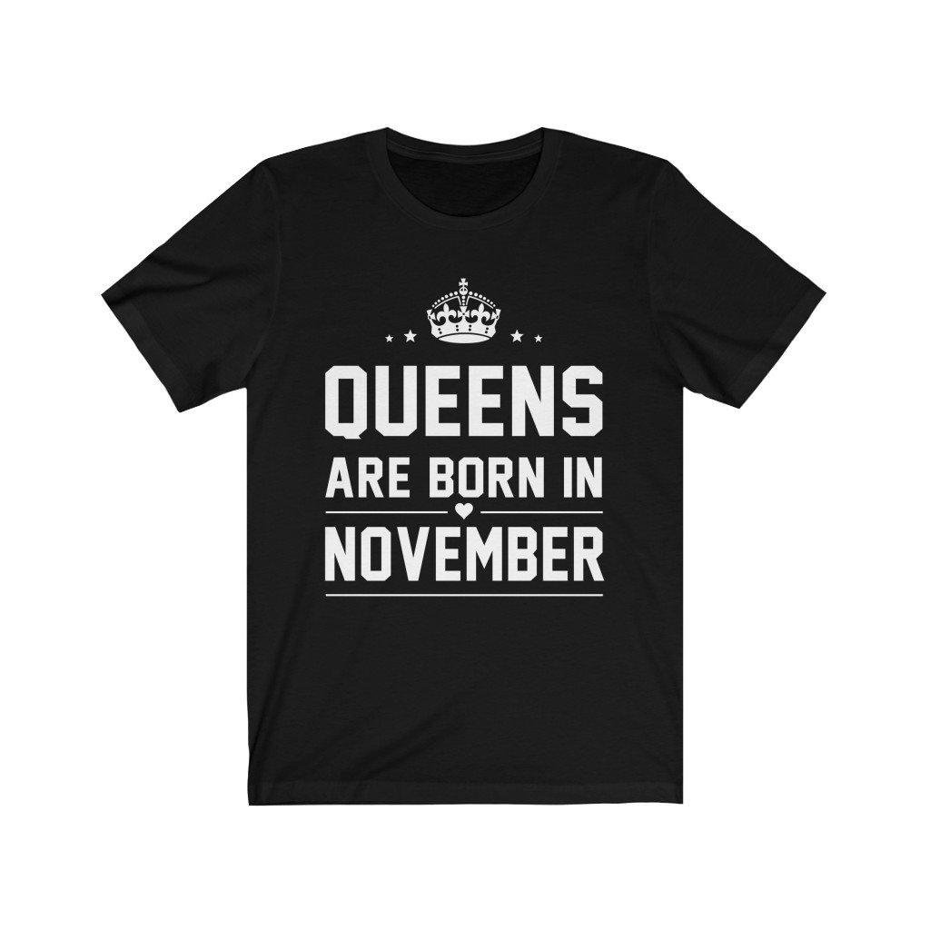Queens are Born in November Shirt