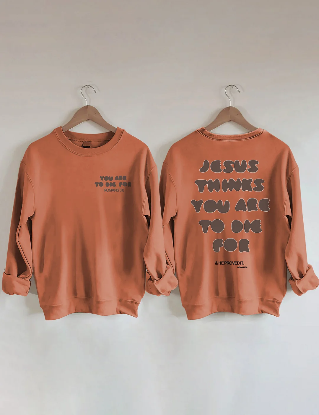  You're To Die For Love of God Sweatshirt