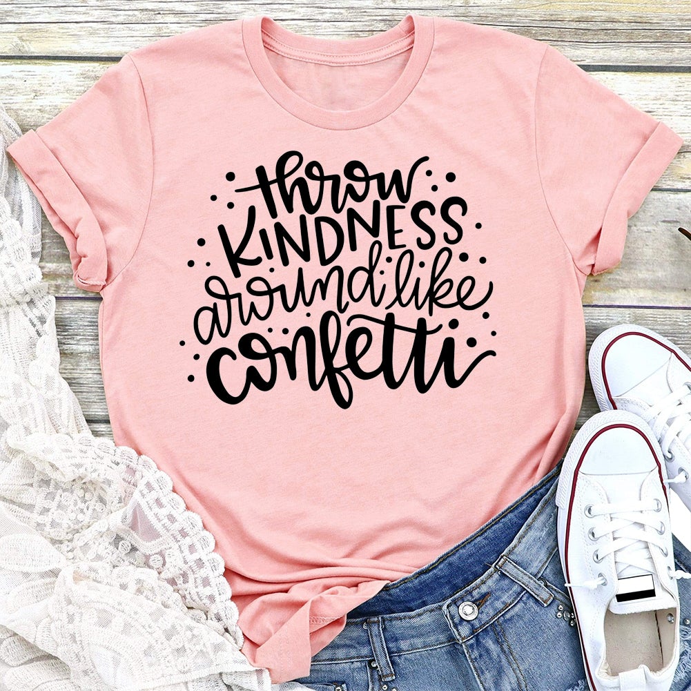 Throw Kindness Around Like Confetti V Neck T-shirt Tees-03493