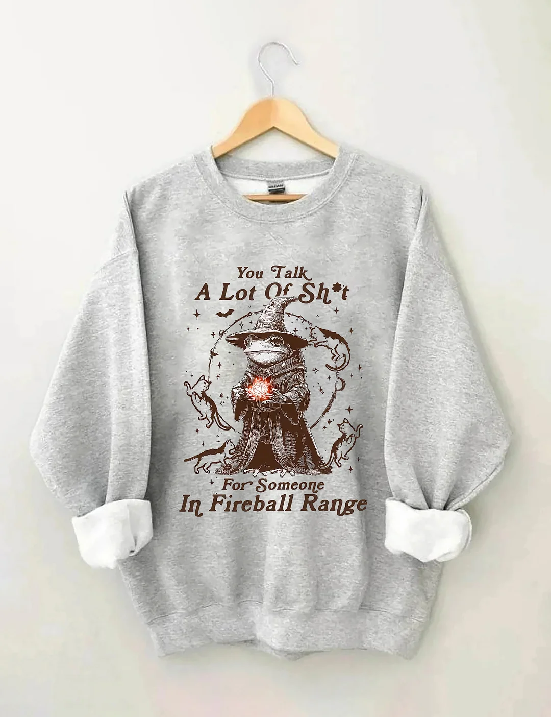 You Talk A Lot Of Sh*t For Someone In Fireball Range Sweatshirt